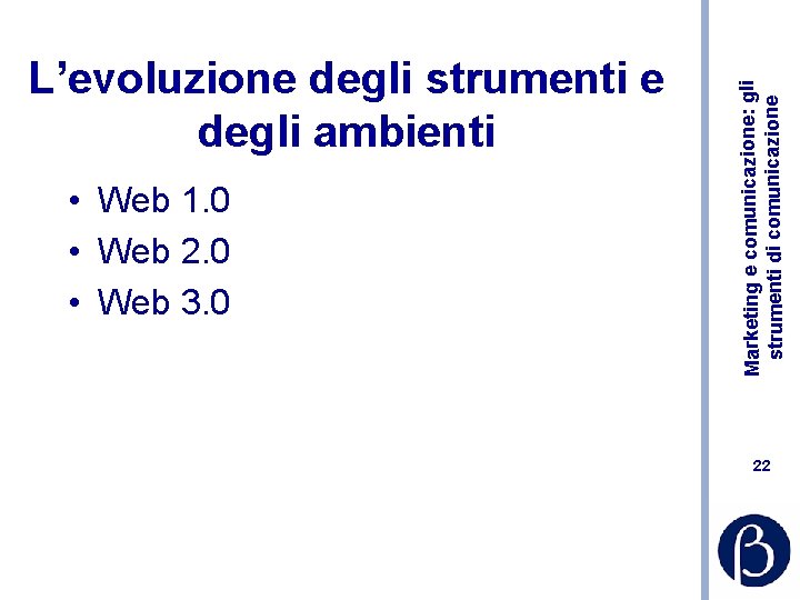  • Web 1. 0 • Web 2. 0 • Web 3. 0 Marketing