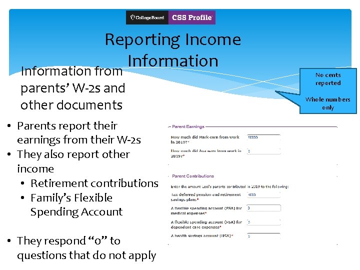 Reporting Income Information from parents’ W-2 s and other documents • Parents report their