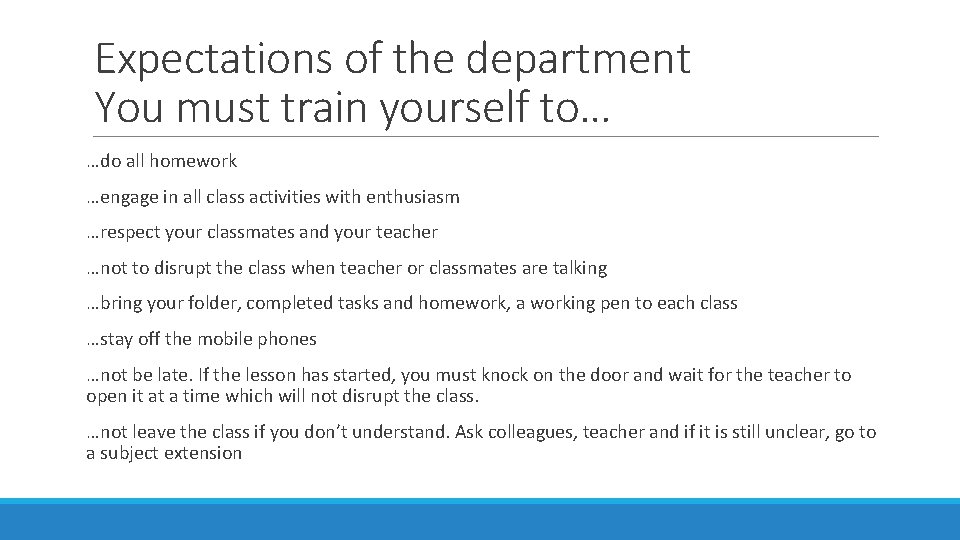 Expectations of the department You must train yourself to… …do all homework …engage in