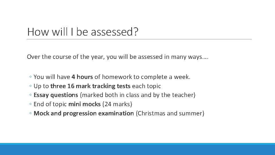 How will I be assessed? Over the course of the year, you will be