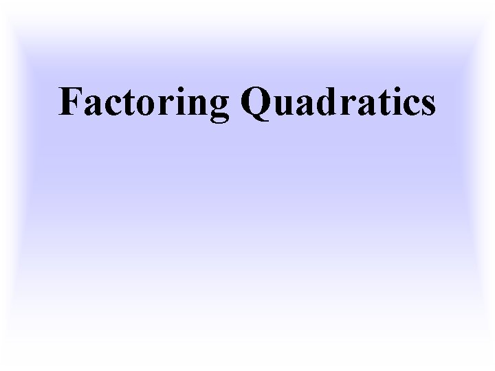 Factoring Quadratics 