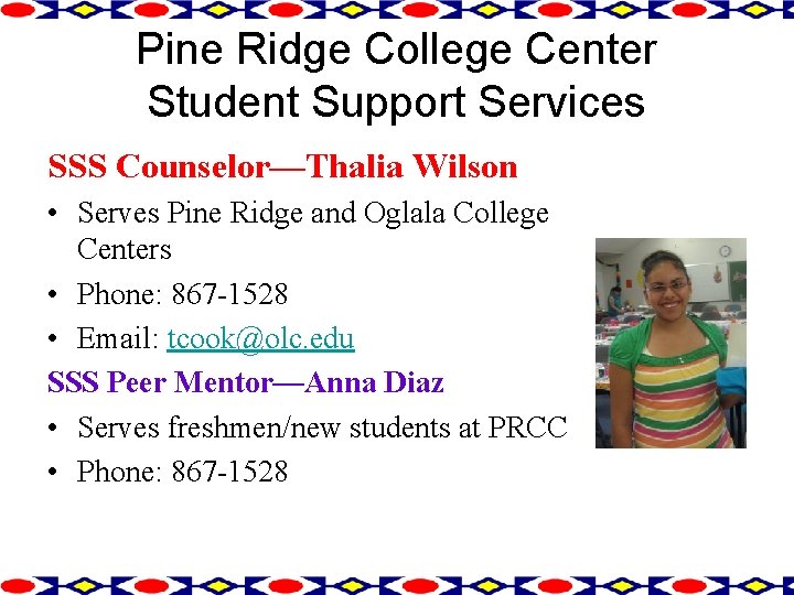 Pine Ridge College Center Student Support Services SSS Counselor—Thalia Wilson • Serves Pine Ridge