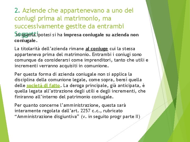 2. Aziende che appartenevano a uno dei coniugi prima al matrimonio, ma successivamente gestite