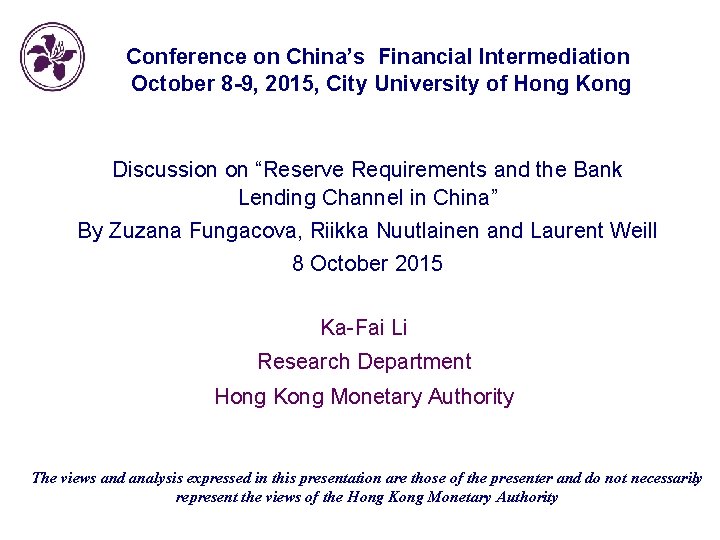 Conference on China’s Financial Intermediation October 8 -9, 2015, City University of Hong Kong