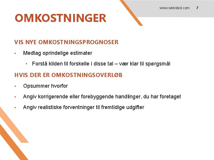 OMKOSTNINGER www. websted. com VIS NYE OMKOSTNINGSPROGNOSER • Medtag oprindelige estimater • Forstå kilden