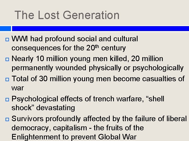 The Lost Generation WWI had profound social and cultural consequences for the 20 th The Lost Generation WWI had profound social and cultural consequences for the 20 th