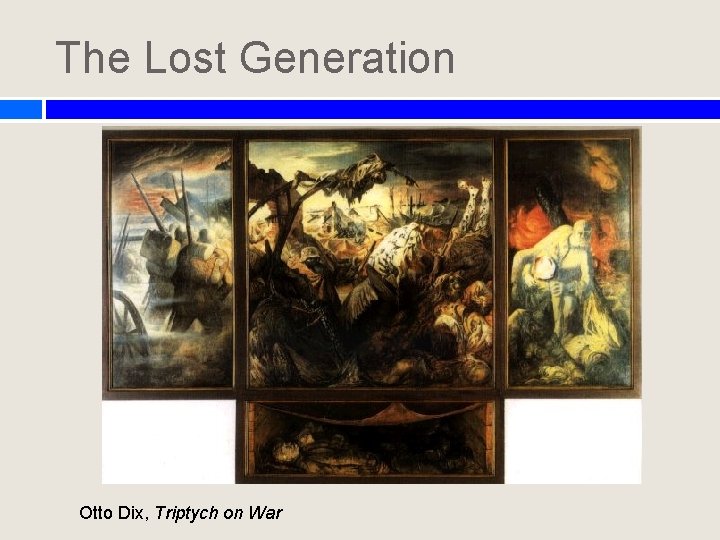 The Lost Generation Otto Dix, Triptych on War The Lost Generation Otto Dix, Triptych on War
