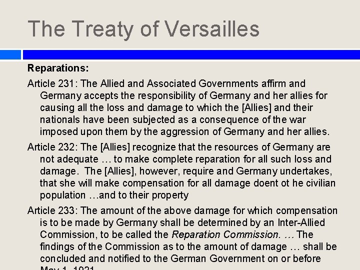 The Treaty of Versailles Reparations: Article 231: The Allied and Associated Governments affirm and The Treaty of Versailles Reparations: Article 231: The Allied and Associated Governments affirm and