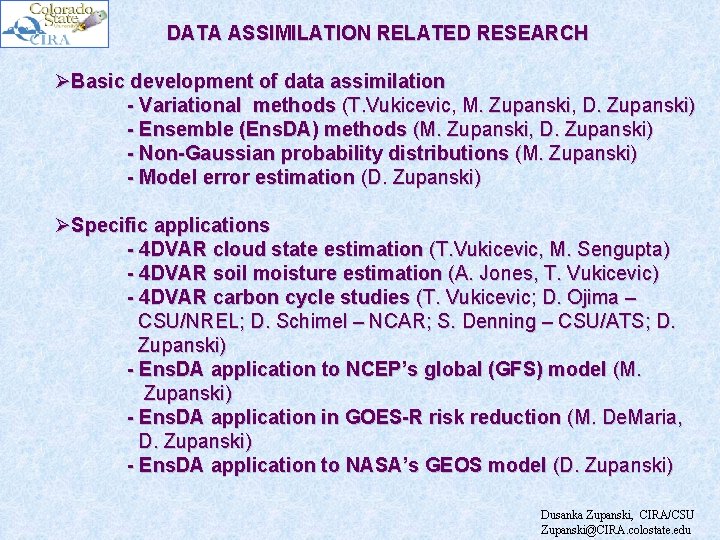 DATA ASSIMILATION RELATED RESEARCH ØBasic development of data assimilation - Variational methods (T. Vukicevic,