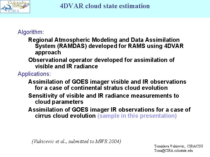 4 DVAR cloud state estimation Algorithm: Regional Atmospheric Modeling and Data Assimilation System (RAMDAS)