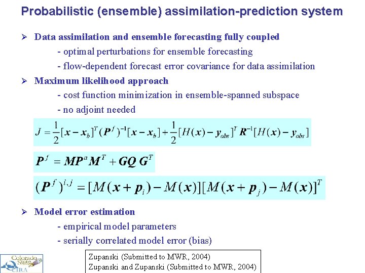 Probabilistic (ensemble) assimilation-prediction system Data assimilation and ensemble forecasting fully coupled - optimal perturbations