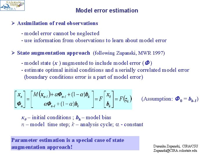 Model error estimation Ø Assimilation of real observations - model error cannot be neglected