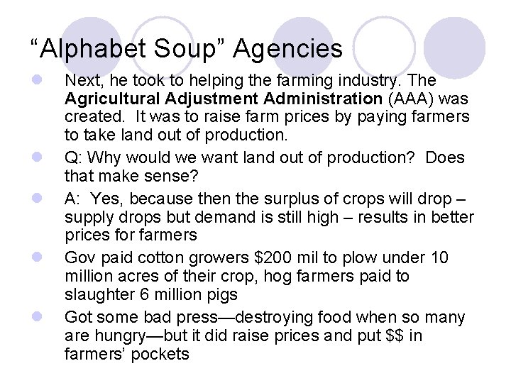 “Alphabet Soup” Agencies l l l Next, he took to helping the farming industry.