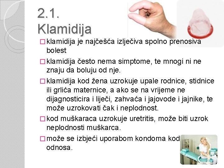 2. 1. Klamidija � klamidija je najčešća izlječiva spolno prenosiva bolest � klamidija često