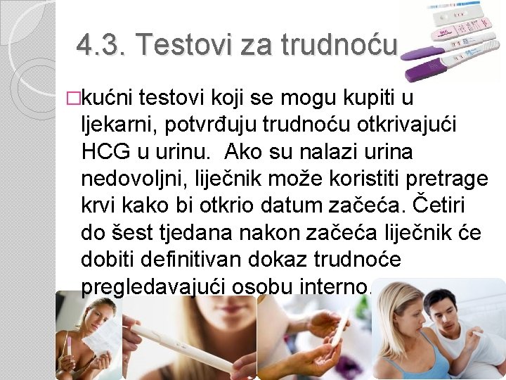 4. 3. Testovi za trudnoću �kućni testovi koji se mogu kupiti u ljekarni, potvrđuju