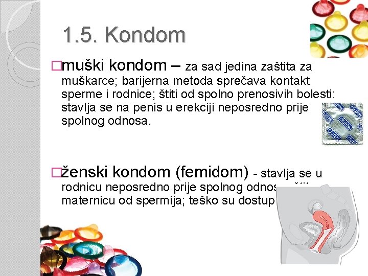 1. 5. Kondom �muški kondom – za sad jedina zaštita za �ženski kondom (femidom)