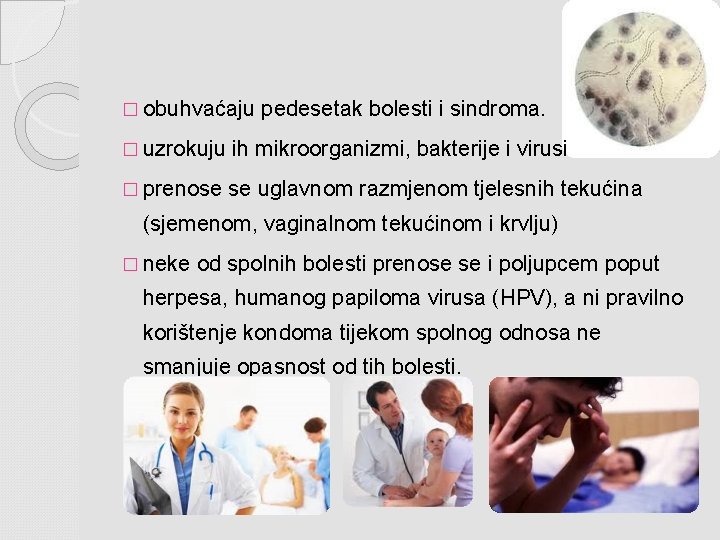 � obuhvaćaju pedesetak bolesti i sindroma. � uzrokuju ih mikroorganizmi, bakterije i virusi �