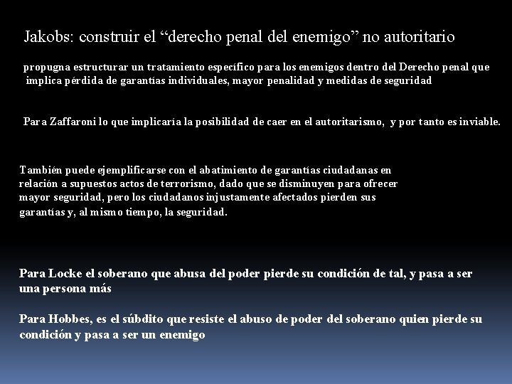 Jakobs: construir el “derecho penal del enemigo” no autoritario propugna estructurar un tratamiento específico