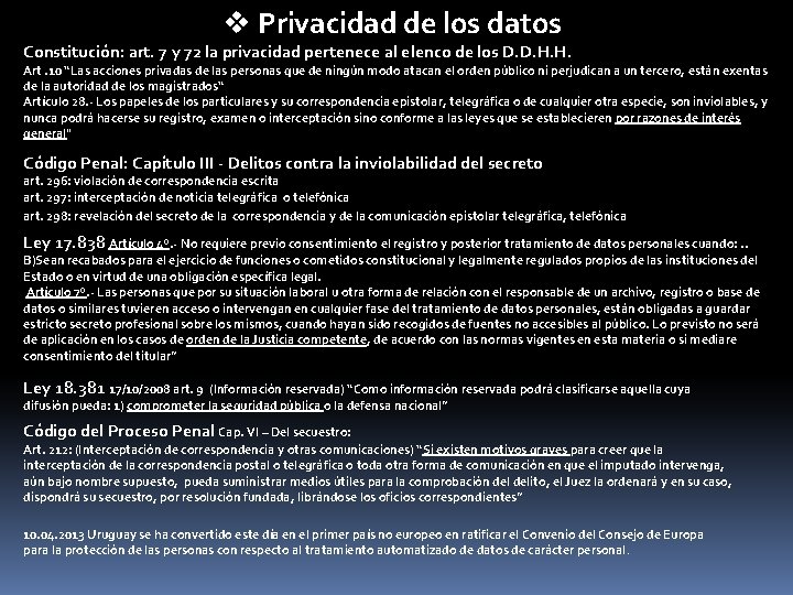 v Privacidad de los datos Constitución: art. 7 y 72 la privacidad pertenece al