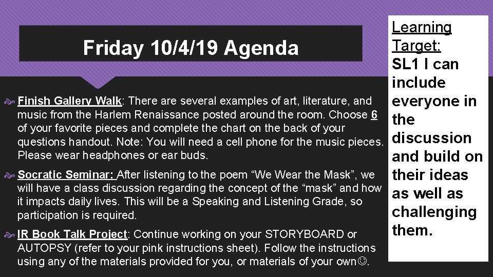 Friday 10/4/19 Agenda Finish Gallery Walk: There are several examples of art, literature, and