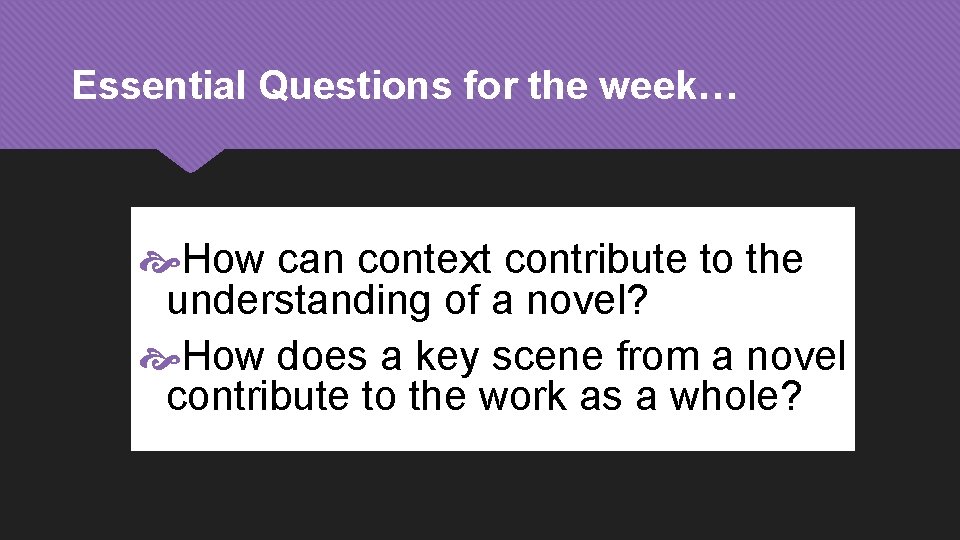 Essential Questions for the week… How can context contribute to the understanding of a