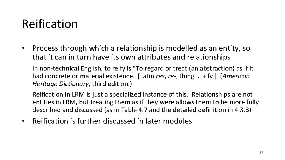 Reification • Process through which a relationship is modelled as an entity, so that