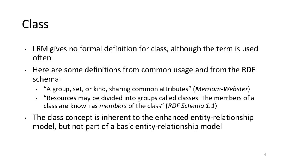 Class • • LRM gives no formal definition for class, although the term is