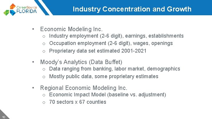 Industry Concentration and Growth • Economic Modeling Inc. o Industry employment (2 -6 digit),