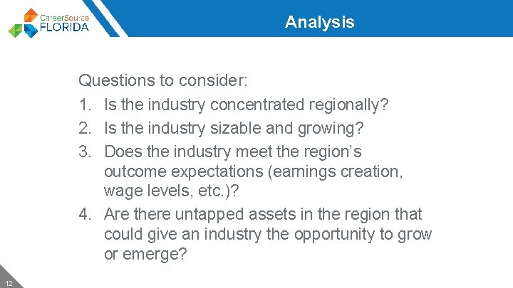 Analysis Questions to consider: 1. Is the industry concentrated regionally? 2. Is the industry