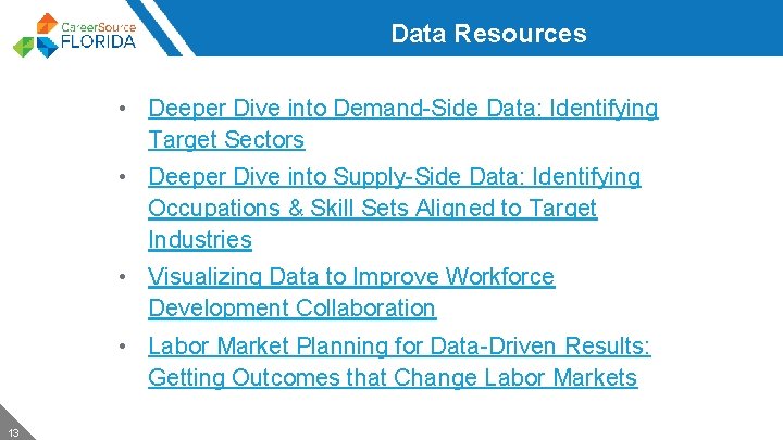 Data Resources • Deeper Dive into Demand-Side Data: Identifying Target Sectors • Deeper Dive