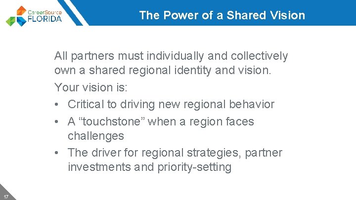 The Power of a Shared Vision All partners must individually and collectively own a
