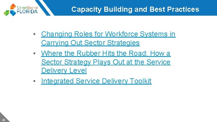Capacity Building and Best Practices • Changing Roles for Workforce Systems in Carrying Out