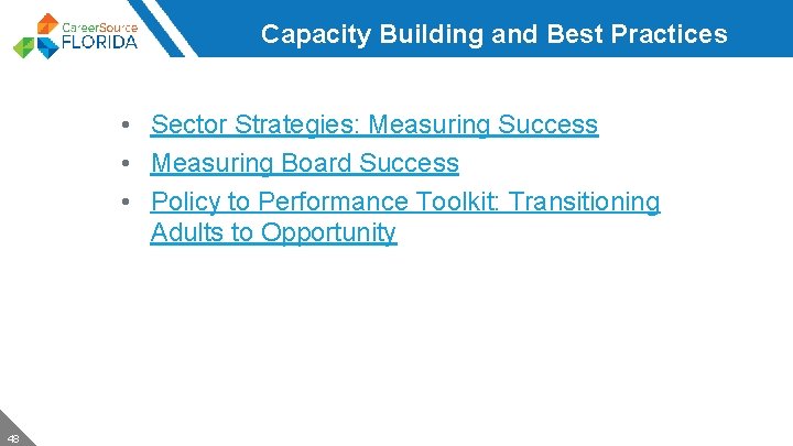Capacity Building and Best Practices • Sector Strategies: Measuring Success • Measuring Board Success