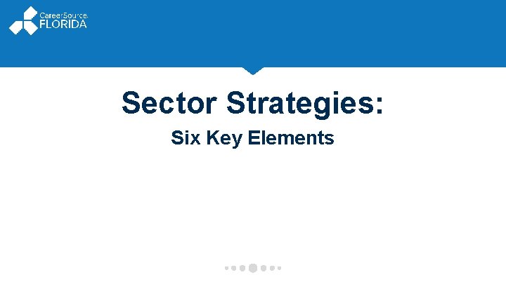 Sector Strategies: Six Key Elements 