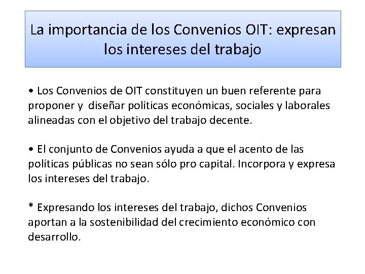 La importancia de los Convenios OIT: expresan los intereses del trabajo • Los Convenios