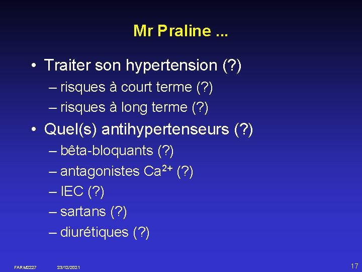 Mr Praline. . . • Traiter son hypertension (? ) – risques à court