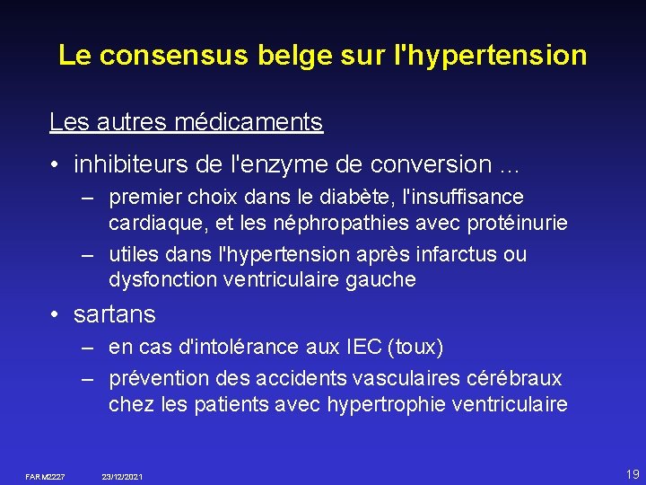 Le consensus belge sur l'hypertension Les autres médicaments • inhibiteurs de l'enzyme de conversion