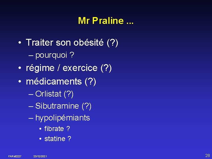 Mr Praline. . . • Traiter son obésité (? ) – pourquoi ? •