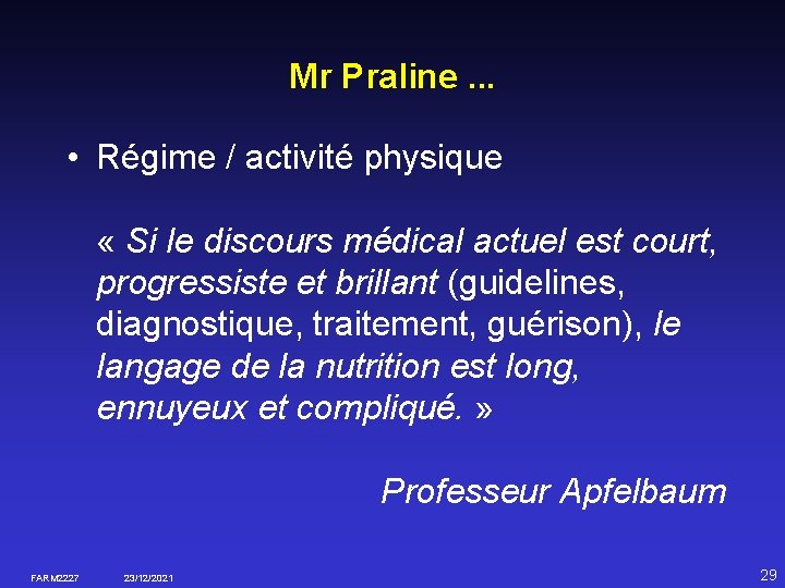 Mr Praline. . . • Régime / activité physique « Si le discours médical