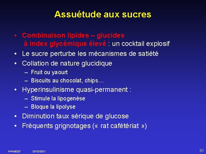 Assuétude aux sucres • Combinaison lipides – glucides à index glycémique élevé : un