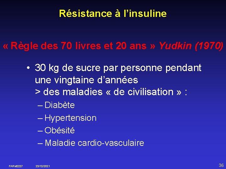 Résistance à l’insuline « Règle des 70 livres et 20 ans » Yudkin (1970)