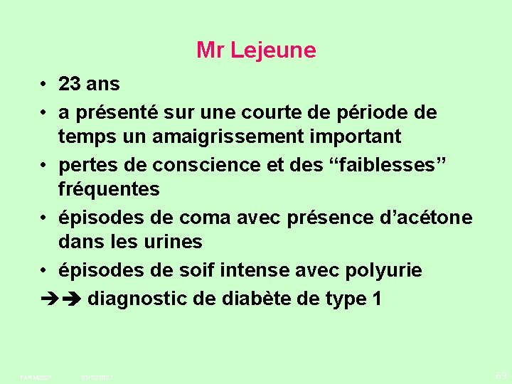 Mr Lejeune • 23 ans • a présenté sur une courte de période de