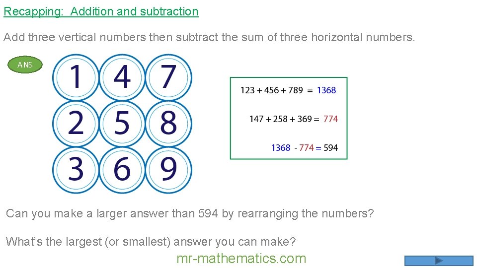 Recapping: Addition and subtraction Add three vertical numbers then subtract the sum of three