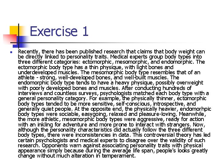 Exercise 1 n Recently, there has been published research that claims that body weight