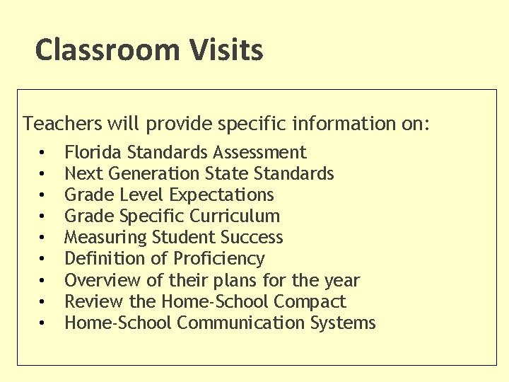 Classroom Visits Teachers will provide specific information on: • • • Florida Standards Assessment