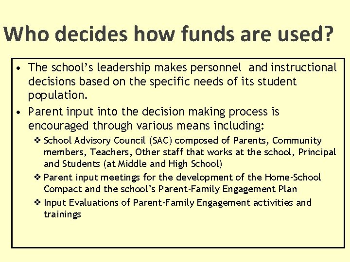 Who decides how funds are used? • The school’s leadership makes personnel and instructional