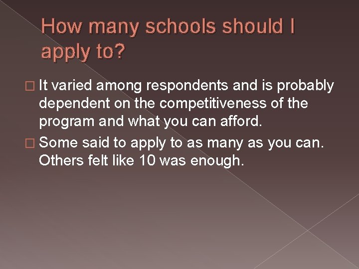 How many schools should I apply to? � It varied among respondents and is