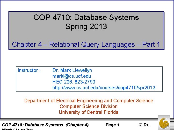 COP 4710: Database Systems Spring 2013 Chapter 4 – Relational Query Languages – Part
