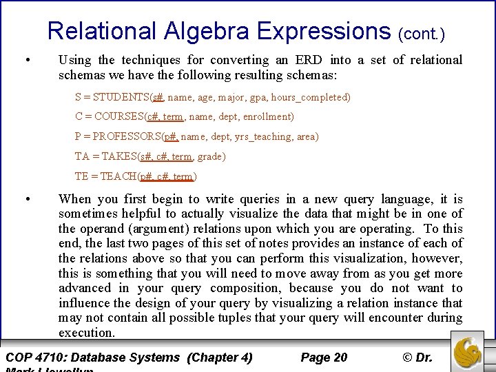 Relational Algebra Expressions (cont. ) • Using the techniques for converting an ERD into