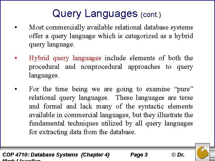 Query Languages (cont. ) • Most commercially available relational database systems offer a query